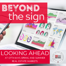 Beyond the Sign: Looking ahead at Ottawa’s spring and summer real estate markets
