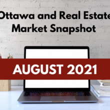 Ottawa and Real Estate Market Snapshot August 2021